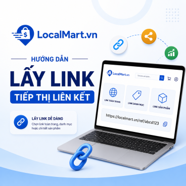 Hướng dẫn lấy Link tiếp thị liên kết trên trang LocalMart.vn